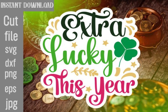 Extra Lucky This Year SVG Cut File Review