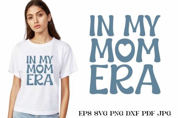 Retro in My Mom Era SVG for Mother s Day